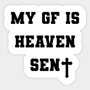 My Girlfriend Is Heaven Sent Christian Sticker